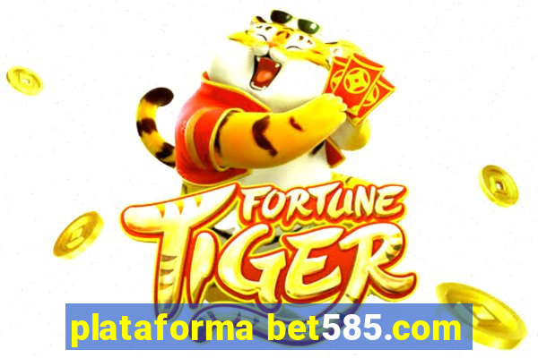 plataforma bet585.com